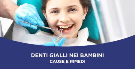 Cause e rimedi dei denti gialli nei bambini