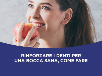 rinforzare i denti per una bocca sana